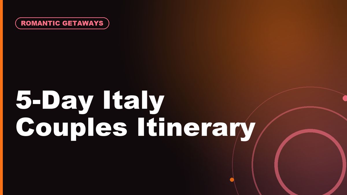 5-Day Italy Couples Itinerary: Rome, Florence, or Amalfi?